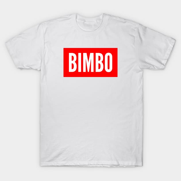 Bimbos T-Shirt by QCult